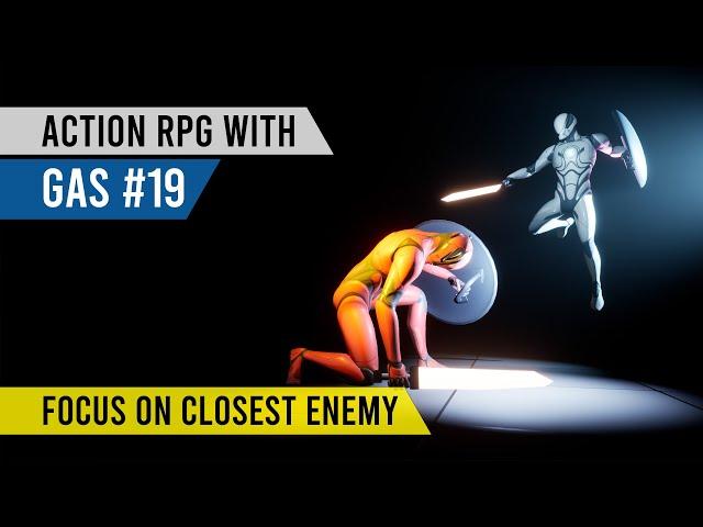 Unreal Engine Action RPG with GAS  #19 - Focus Attacks on Closest Enemy