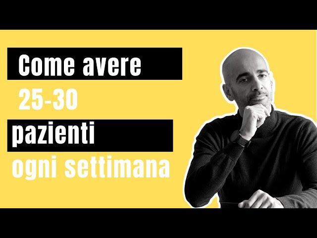 Come sviluppare la tua base di pazienti/clienti. Un metodo semplice regolare e prevedibile