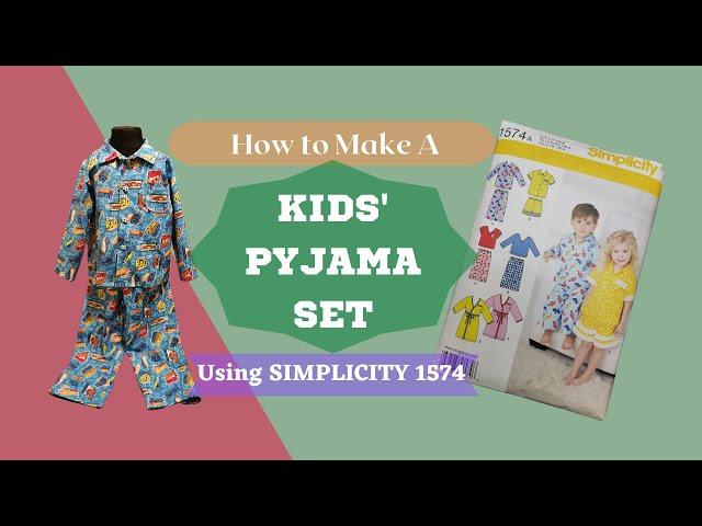 How to Make A Kid's Pyjama Set Using Simplicity 1574