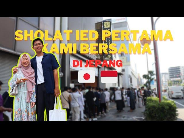 SHOLAT IED PERTAMA KALI BARENG ISTRI DI MASJID ISTIQLAL OSAKA JEPANG ! !