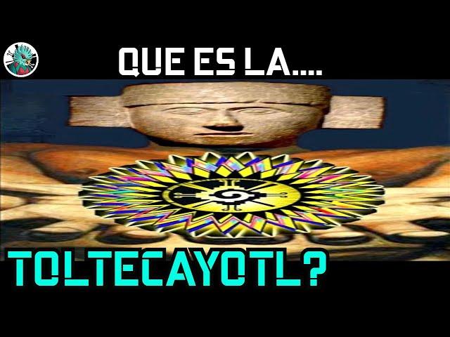 Que es la Toltecayotl?