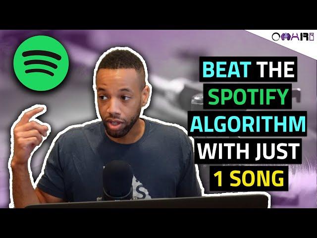 How To Beat The Spotify Algorithm With Only 1 Song