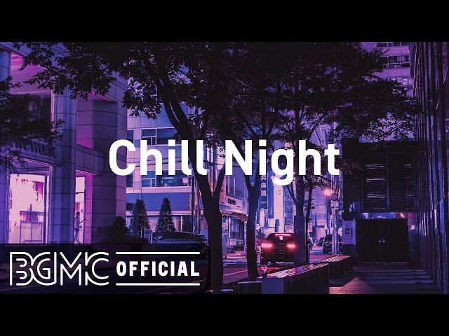 Chill Night: Lofi Hip Hop Jazz - Chill Study Jazzy R&B Mix