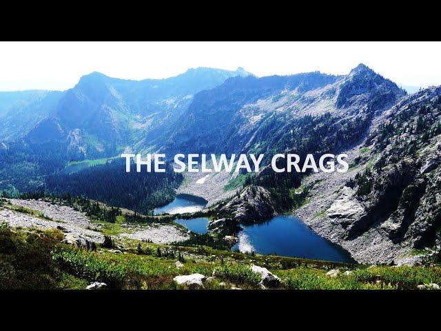 THE SELWAY CRAGS-Backpacking to Cove Lakes Selway-Bitterroot Wilderness Idaho