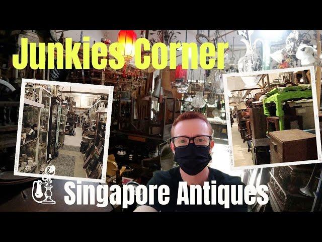 Junkies Corner - In Search Of Treasure - Singapore Antiques