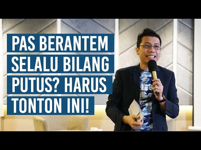 Pas Berantem Selalu Bilang PUTUS? Harus Tonton Ini!