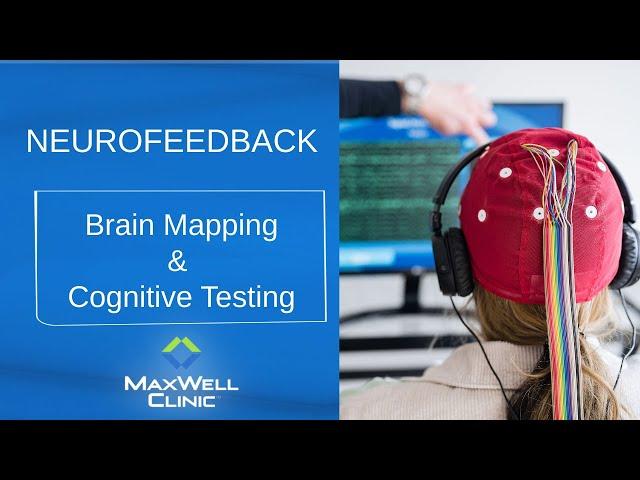 Why Brain Mapping (QEEG) & Cognitive Testing Are Vital Before Neurofeedback Success