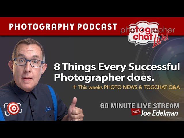 TOGCHAT LIVE — 8 Things Every Successful Photographer Does