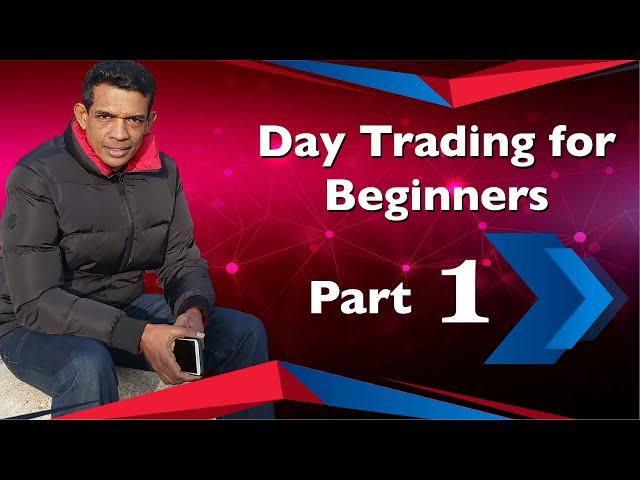 Day Trading for Beginners - Part 01 - What is Day Trading