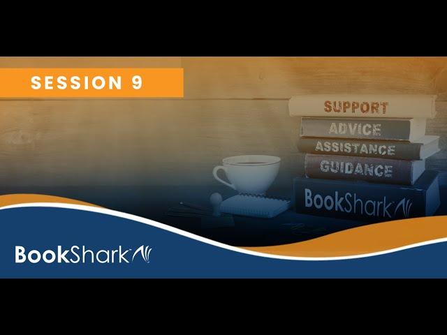 BookShark BootCamp Session Nine