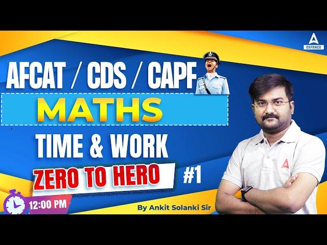 CDS/AFCAT/CAPF Maths - Time & Work ( Part -01 )  | Afcat Maths Preparation