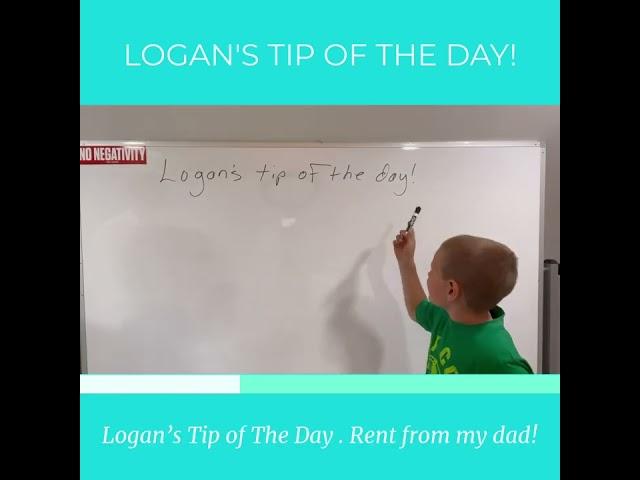 Logan's tip of the day!