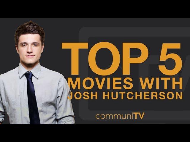 TOP 5: Josh Hutcherson Movies