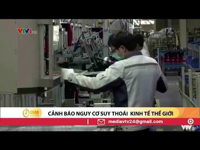 WTO cảnh báo sắp xảy ra suy thoái kinh tế toàn cầu | VTV24