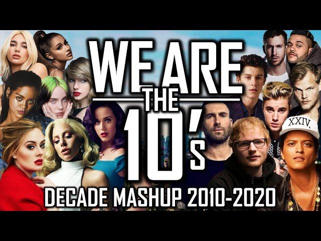 [+220 HITS OF THE DECADE] WE ARE The 10's (DECADE MASHUP 10'S By Blanter Co)