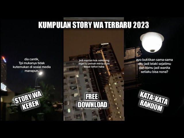 KUMPULAN STORY WA TERBARU 2023 || STORY WA KEREN || FREE DOWNLOAD ~ Ubayz Official