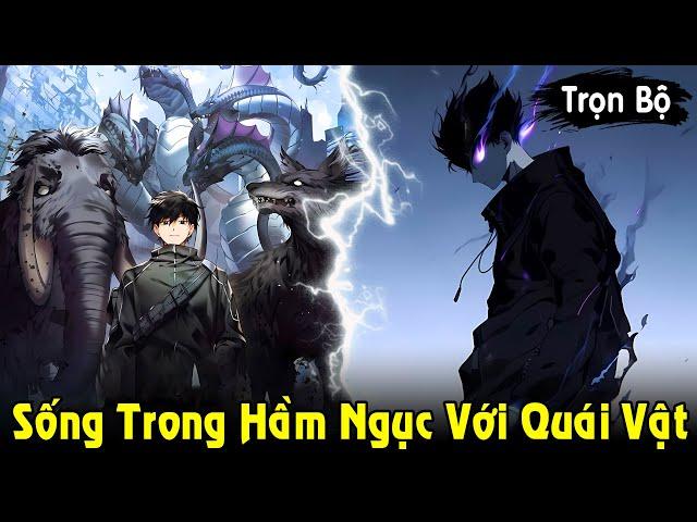 Full Trọn Bộ | Kẻ Sống Trong Hầm Ngục Với Quái Vật Trở Thành Thợ Săn Cấp SSS | Review Truyện