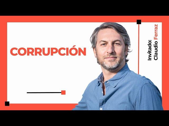 Corrupción con Claudio Ferraz.