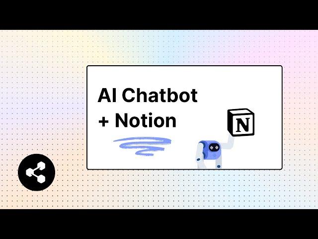 Connect your AI Chatbot to Notion