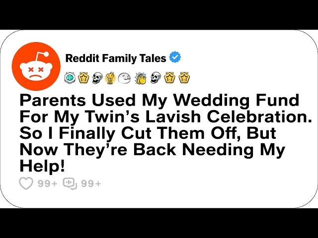 Parents Used My Wedding Fund For My Twin’s Lavish Celebration....- Reddit Family Tales