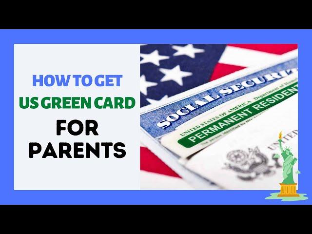 How to get US Green Card for Parents ?