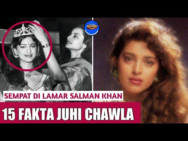 SEMPAT DILAMAR SALMAN KHAN, INILAH 15 FAKTA JUHI CHAWLA | BERITA BOLLYWOOD TERKINI | FAKTA BOLLYWOOD