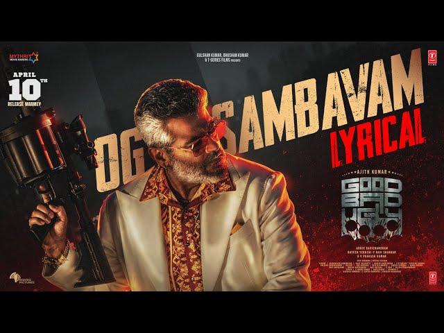 OG SAMBAVAM Lyrical Video | Good Bad Ugly | Ajith | Trisha | G V Prakash | Adhik Ravichandran