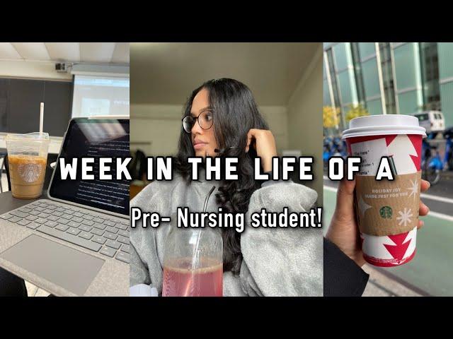 WEEK IN THE LIFE OF A PRE NURSING STUDENT | DAY IN THE LIFE OF A PRE NURSING STUDENT