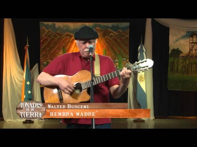 Walter Buscemi - Hembra Madre - Tonadas de mi Tierra 2013