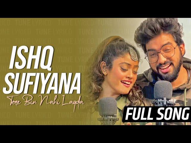 Ishq Sufiyana Sachet Parampara Full Song | Tere Bin Nahi Lagda @TuneLyrico