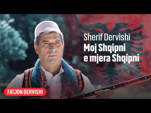 Sherif Dervishi - Moj Shqipni e mjera Shqipni