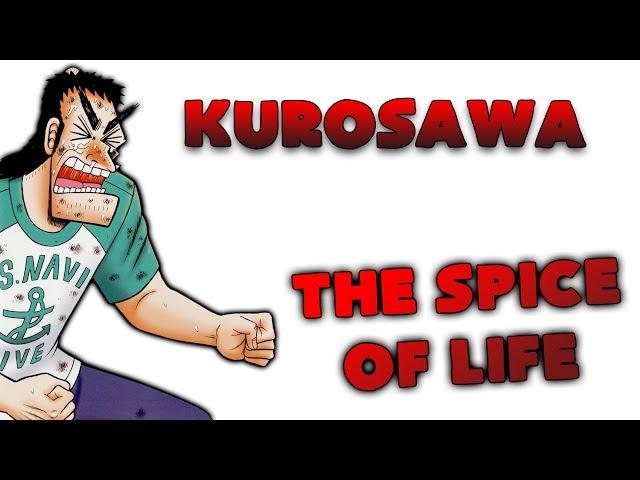 New Kurosawa MMV - The Spice of Life