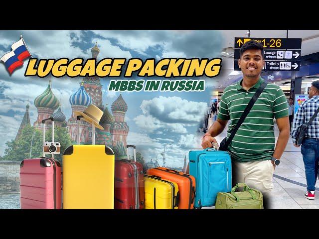 LUGGAGE PACKING FOR MBBS RUSSIA | THINKS TO PACK | INDIA TO RUSSIA