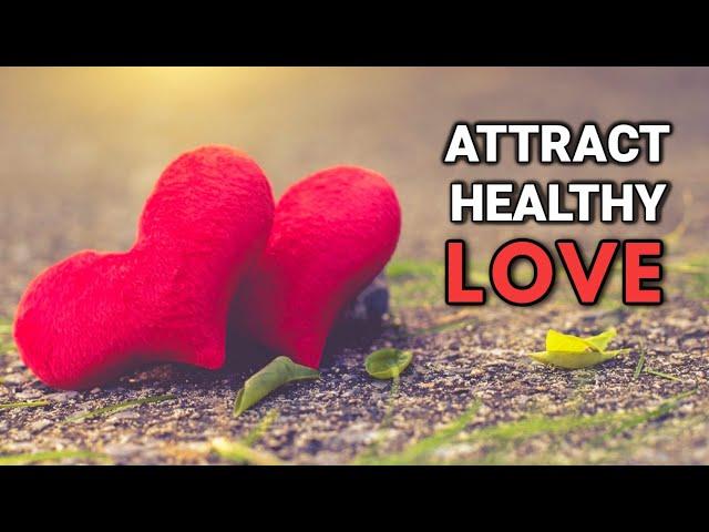 Find Healthy Love - Attract The Right Partner | Subliminal Messages