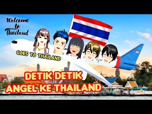 DETIK DETIK ANGEL LIBURAN DI THAILAND | VLOG KING HAPPY FAMILY -70- | SAKURA SCHOOL SIMULATOR