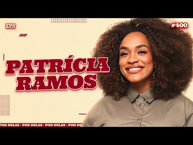 PATRÍCIA RAMOS - PODDELAS #400