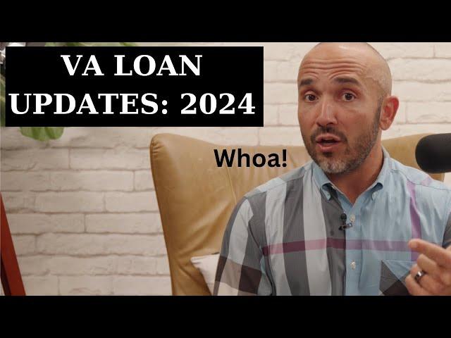 VA Loan Updates and Changes in 2024:  What #veterans and #military should consider before buying