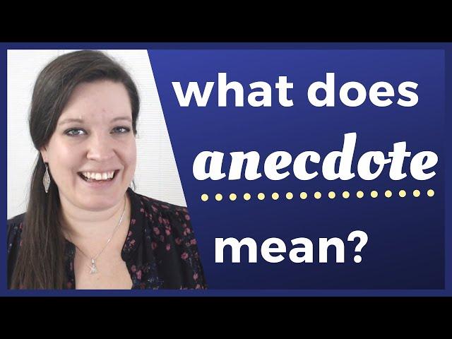 ANECDOTE: What Anecdote Means and Why You Should Share Anecdotes in Conversation