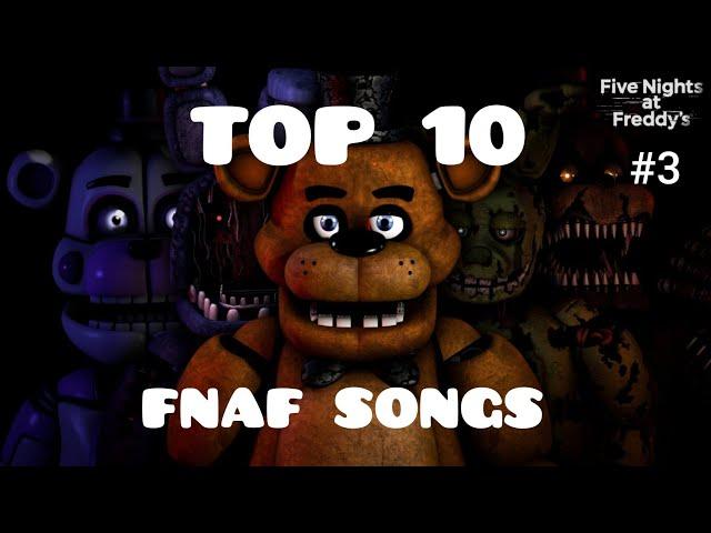 Top 10 FNAF Songs #3
