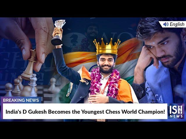 India's D Gukesh Becomes the Youngest Chess World Champion! | ISH News