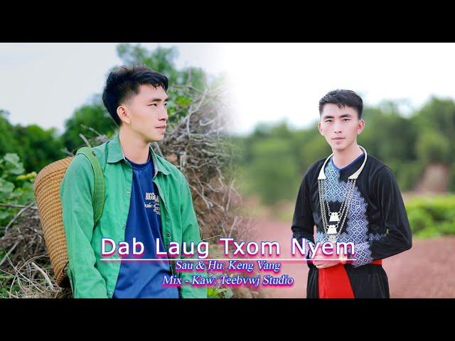 dab laug txom nyem - keng vang - nkauj tawm tshiab