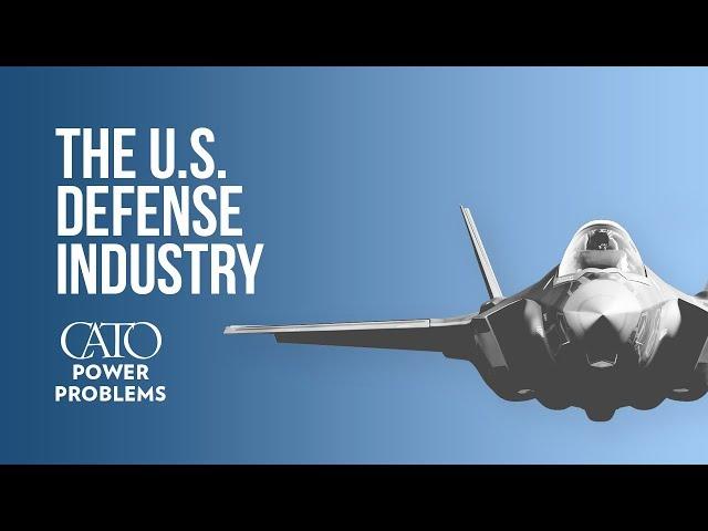 The U.S. Defense Industry | Power Problems