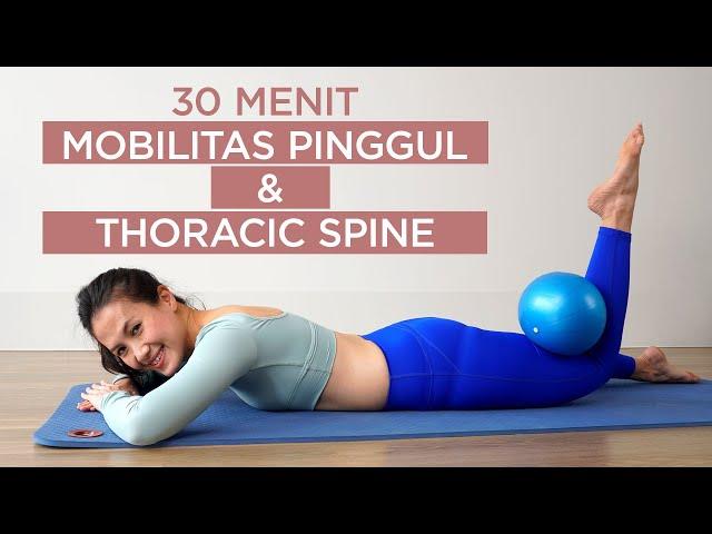 30 min Mobilitas Pinggul & Thoracic Spine | Melatih Stretch & Fleksibelitas