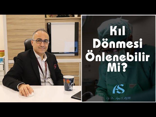 Kıl Dönmesi Önlenebilir Mi? Op. Dr. Aytaç Sayın