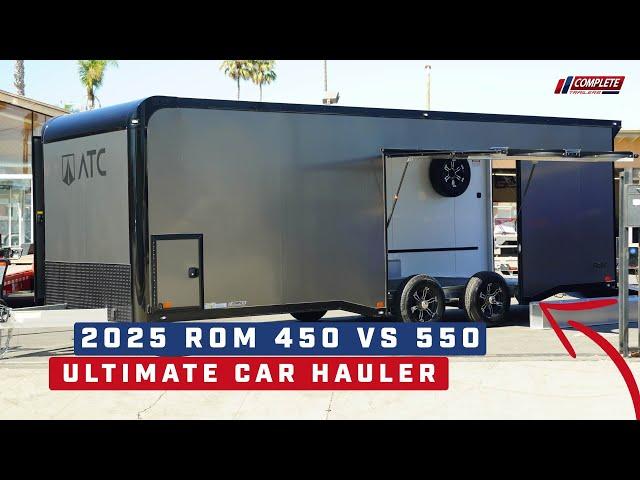 2025 ROM 450 vs 550 Car Hauler Walkaround – Which Configurable Trailer is Right for You?