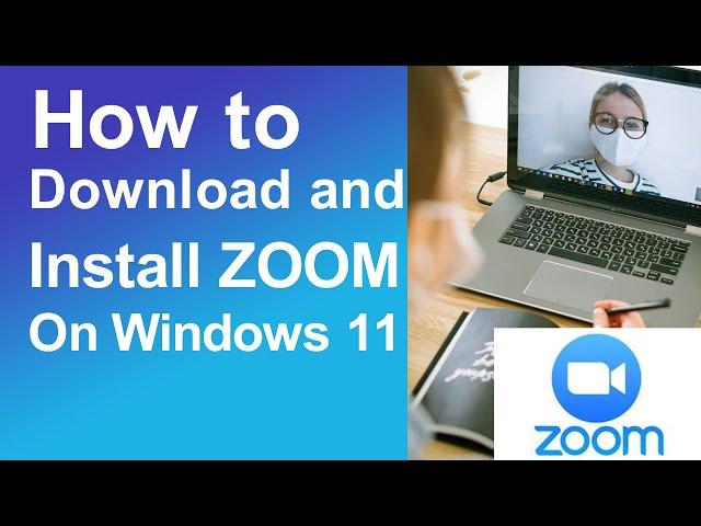 How to Download and Install Zoom on Windows 11 Laptop