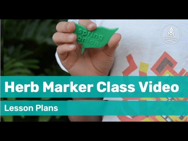 How to make a 3D printed herb marker with Makers Empire 3D (Science | 3-5 }