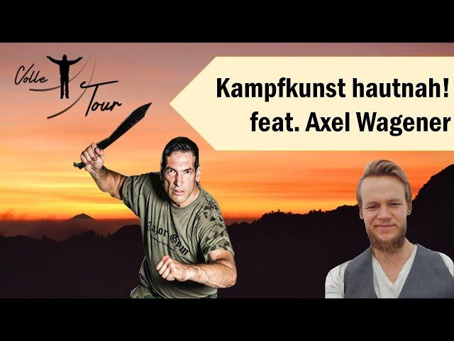 Kampfkunst hautnah! feat. Axel Wagener