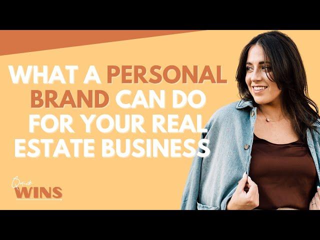 What A Personal Brand Can Do For Your Real Estate Business