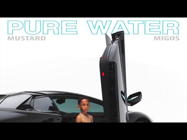 Mustard & Migos - Pure Water (Clean)